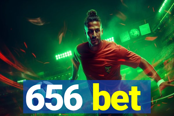 656 bet